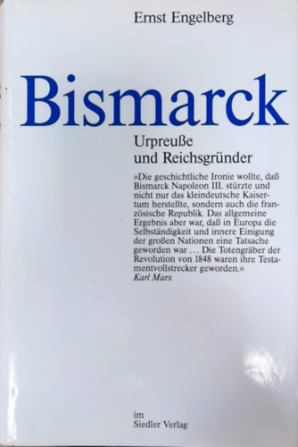 Ernst Engelberg - Bismarck - Urpreu�e und Reichsgr�nder