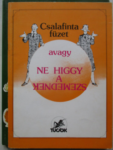 Csalafinta f�zet avagy Ne higgy a szemednek