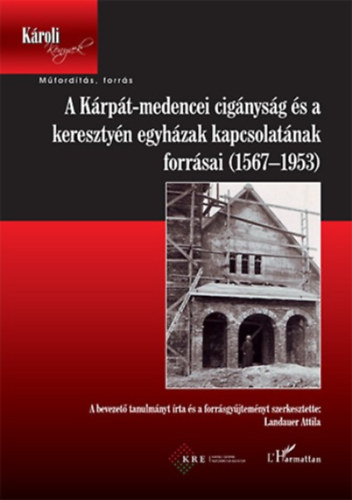 A Krpt-medencei cignysg s a keresztyn egyhzak kapcsolatnak forrsai (1567-1953)