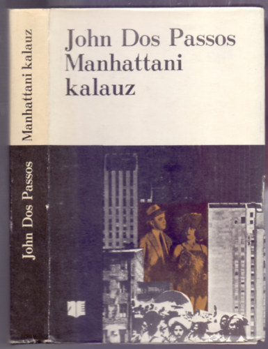 John Dos Passos - Manhattani kalauz (Horizont K�nyvek)