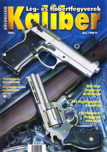 Kalmár Zoltán - Kaliber Különszám 2001. (Lég- és flóbertfegyverek)