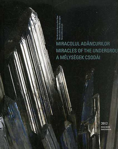 Miracolul adncurilor - Miracles of the underground - A mlysgek csodi - svnyok