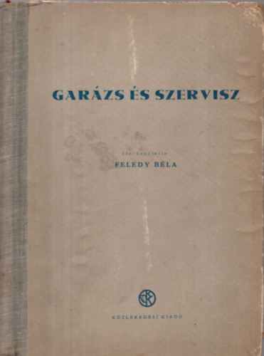 Feledy Bla  (szerk.) - Garzs s szervisz