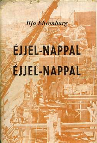 Ilja Ehrenburg - �jjel-nappal, �jjel-nappal