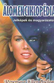 Rosemary Ellen Guiley - lomenciklopdia (jelkpek s magyarzatok)