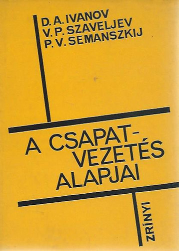 Ivanov; Szaveljev  Semanszkij - A csapatvezet�s alapjai