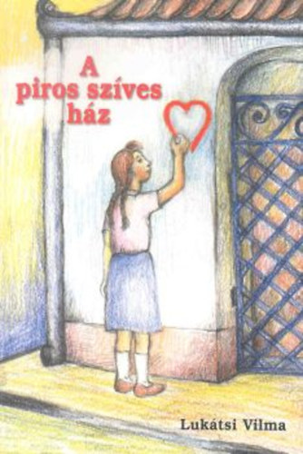 Luktsi Vilma - A piros szves hz