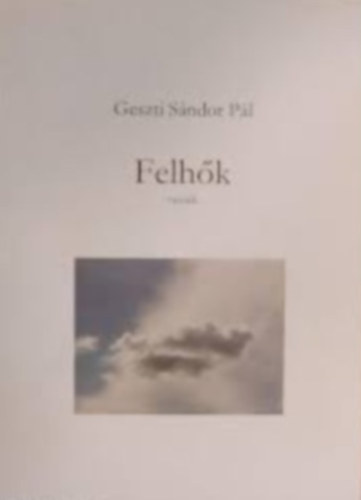 Geszti Sndor Pl - Felhk-versek