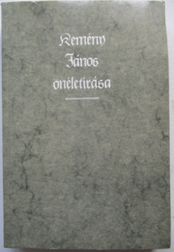 Sz�pirodalmi K�nyvkiad� - Kem�ny J�nos �n�let�r�sa 1657-1658