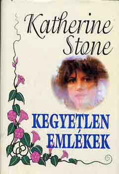 Katherine Stone - Kegyetlen emlkek