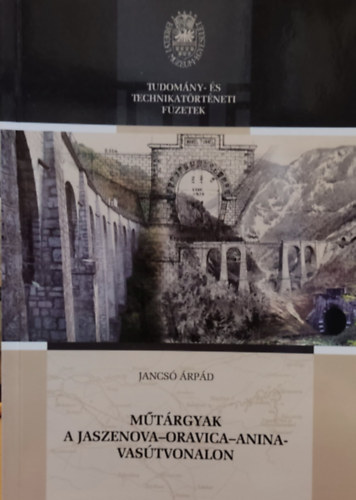 Jancs� �rp�d - M�t�rgyak a Jaszenova- Oravica-Anina-vas�tvonalon