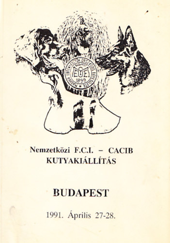 Nemzetkzi F.C.I. - CACIB kutyakillts (Budapest 1991. prilis 27-28.)