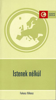 Fokasz Nikosz - Istenek n�lk�l
