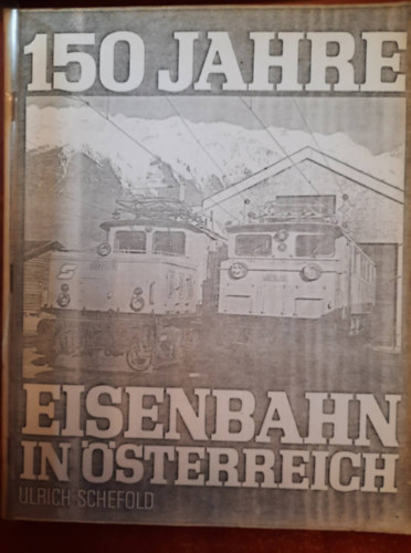 150 Jahre Eisenbahn  in sterreich - 150 ves vast Ausztriban nmet nyelven
