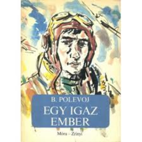 Borisz Polevoj - Egy igaz ember