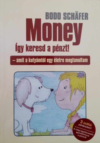 Bodo Schafer - Money - Így keresd a pénzt!