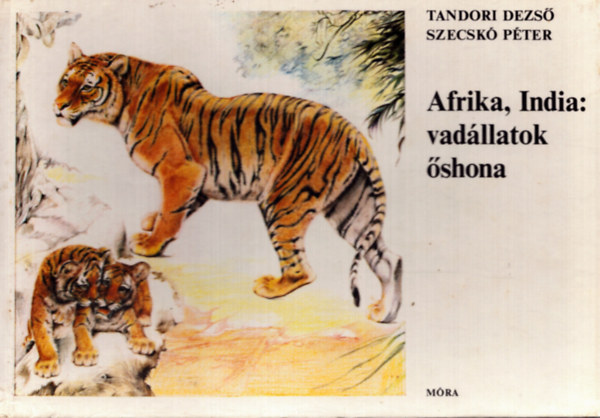 Tandori Dezs- Szecsk Pter - Afrika, India: vadllatok shona
