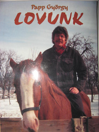 Papp Gyrgy - Lovunk lovasjsz csiktrtnetek