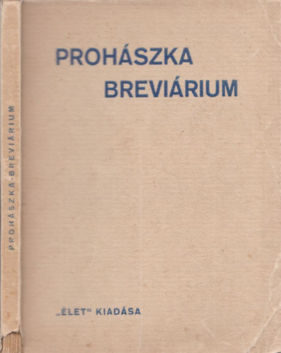 Brisits Frigyes  (szerk.) - Prohszka brevirium