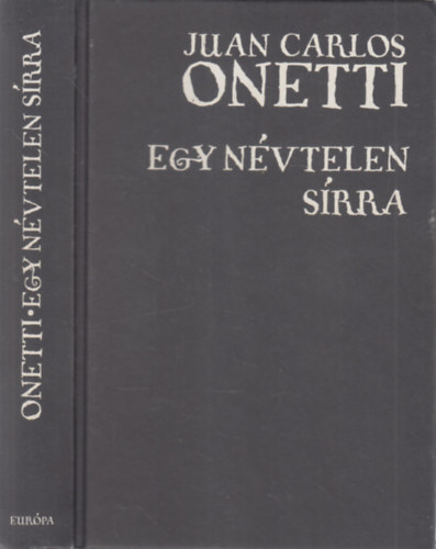 Juan Carlos Onetti - Egy nvtelen srra - Kisregnyek