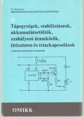 Dieter N�hrmann - T�pegys�gek, stabiliz�torok, akkumul�tort�lt�k, szab�lyoz� �ramk�r�k, tirisztoros �s triackapcsol�sok