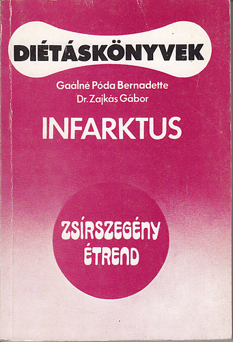 Galn Pda Bernadette; Dr. Zajks Gbor - Infarktus: Dita infarktuson tesett betegek szmra