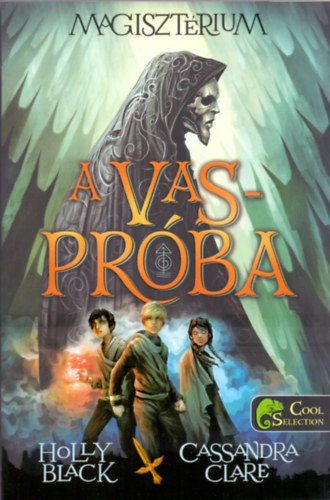 Holly Black; Cassandra Clare - Magisztrium 1. - A vasprba