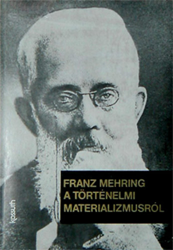 Franz Mehring - A történelmi materializmusról