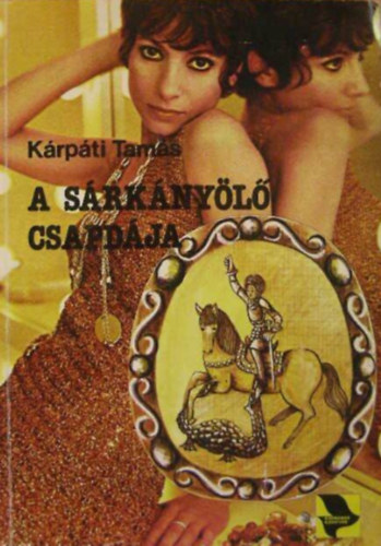 K�rp�ti Tam�s - A S�rk�ny�l� csapd�ja