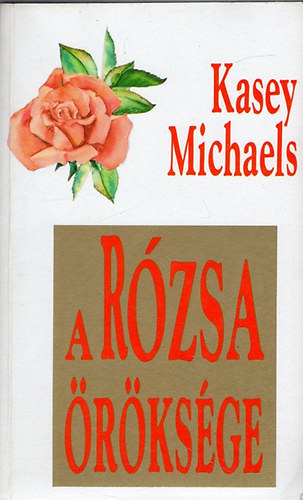 Kasey Michaels - A rzsa rksge