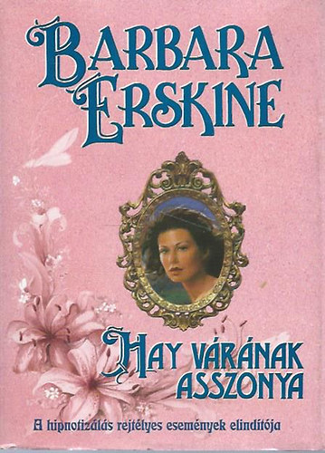 Barbara Erskine - Hay v�r�nak asszonya