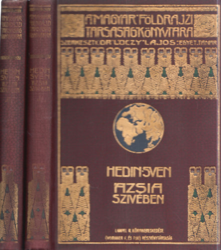 Hedin Sven - �zsia sz�v�ben I-II. (A Magyar F�ldrajzi T�rsas�g K�nyvt�ra)