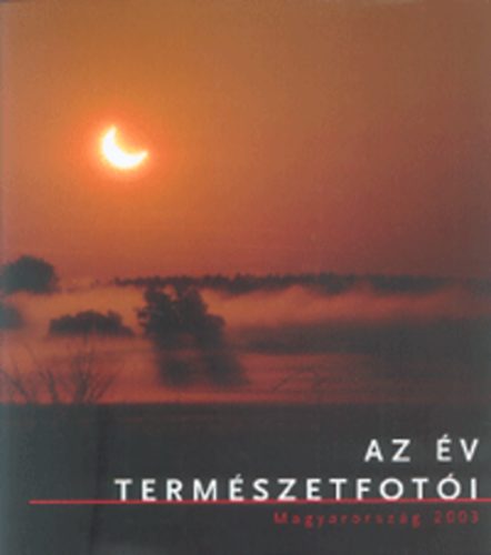 Az �v term�szetfot�i - Magyarorsz�g 2003.