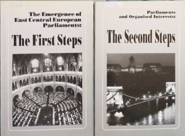 Ilonszki Gabriella  (szerk.) gh Attila (szerk.) - The Emergence of East Central European Parliaments: The First Steps +  Parliaments and Organised Interests:The Second Steps
