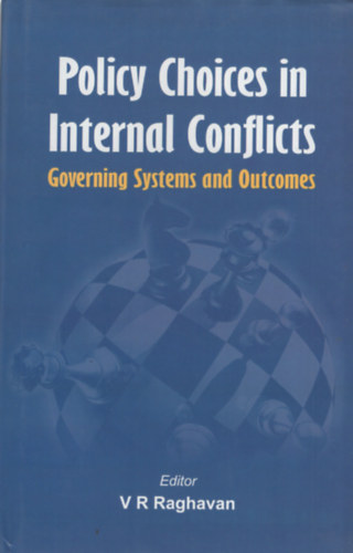 V R Raghavan - Policy Choices in Internal Conflicts - Governing Systems and Outcomes