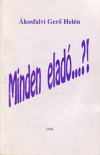 �kosfalvi Ger� Hel�n - Minden elad�...?!