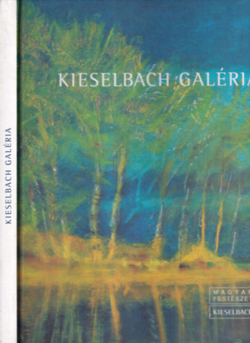 Kieselbach Tams  (szerk.) - Kieselbach Galria - Vlogatott remekmvek - Private Sale 2012