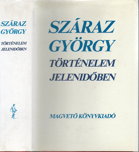 Szraz Gyrgy - Trtnelem jelenidben