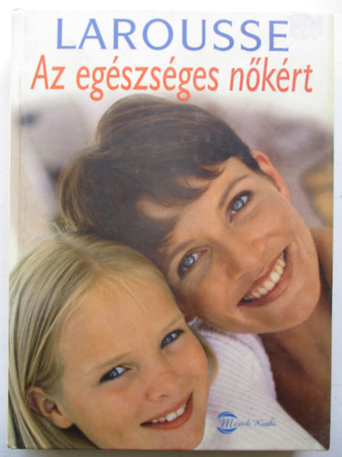 Larousse - Az eg�szs�ges n�k�rt