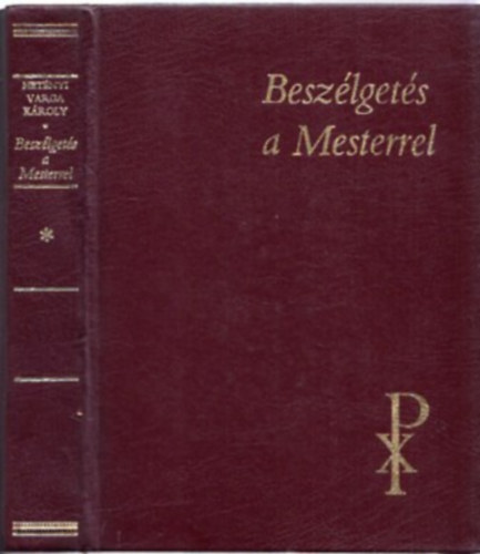 Hetnyi Varga Kroly - Beszlgets a mesterrel - Imk s elmlkedsek