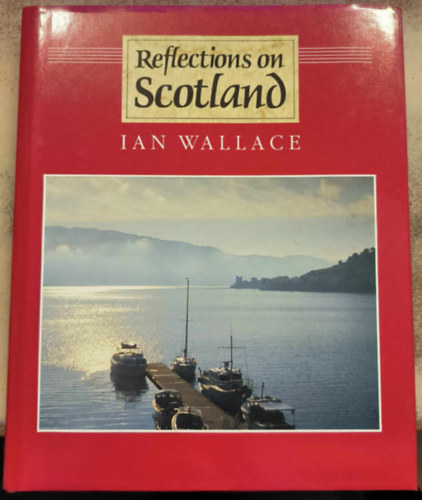 Ian Wallace - Reflections on Scotland ("Elmélkedések Skóciáról" angol nyelven)