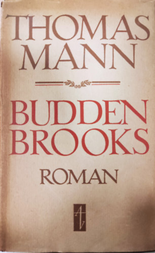 Thomas Mann - Buddenbrooks (Der Verfall einer Familie - Roman)