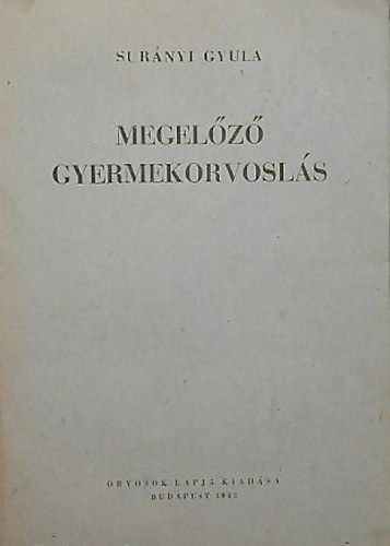 Sur�nyi Gyula - Megel�z� gyermekorvosl�s
