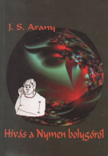 J.s. Arany - Hívás a Nymen bolygóról
