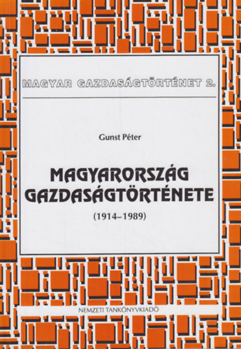 Gunst Pter - Magyarorszg gazdasgtrtnete (1914-1989)