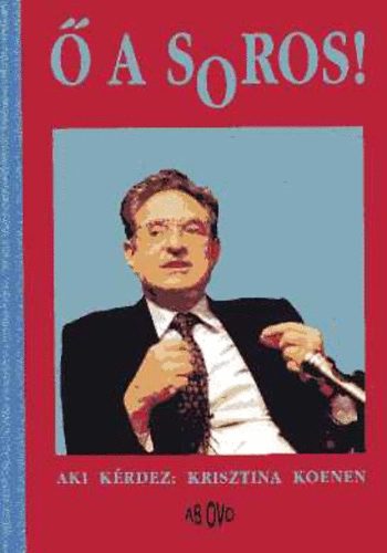 Krisztina Koenen - Ő a Soros!