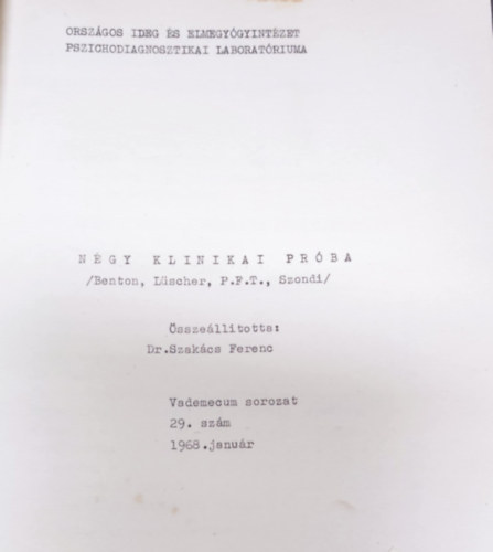 Szak�cs Ferenc - Orsz�gos ideg �s elmegy�gyint�zet pszichodiagnosztikai laborat�riuma- N�gy klinikai pr�ba