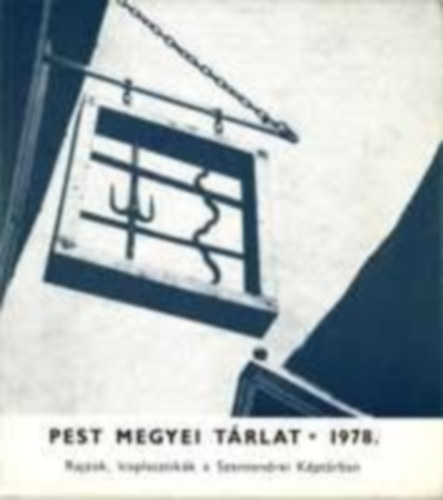 Hann Ferenc szerk. M. V�rhelyi Vanda - Pest Megyei T�rlat 1978. Rajzok, kisplasztik�k a Szentendrei K�pt�rban