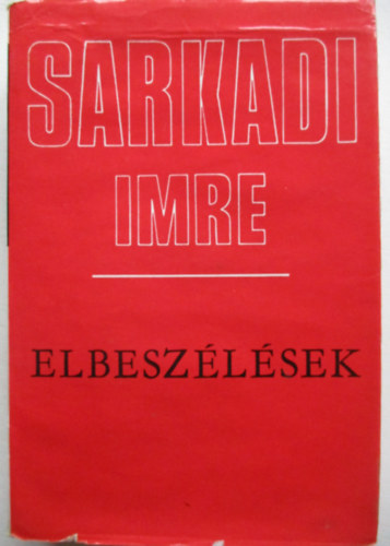 Sarkadi Imre - Elbeszlsek (Sarkadi)