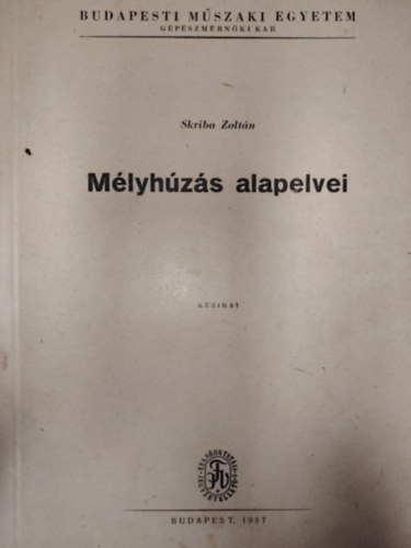 Skriba Zolt�n - M�lyh�z�s alapelvei